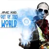 Mic Kid - Out of This World